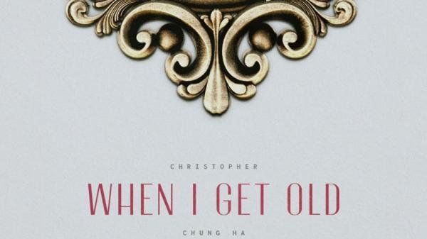 متن و ترجمه آهنگ When I Get Old از CHRISTOPHER متن و ترجمه آهنگ When I Get Old از CHRISTOPHER